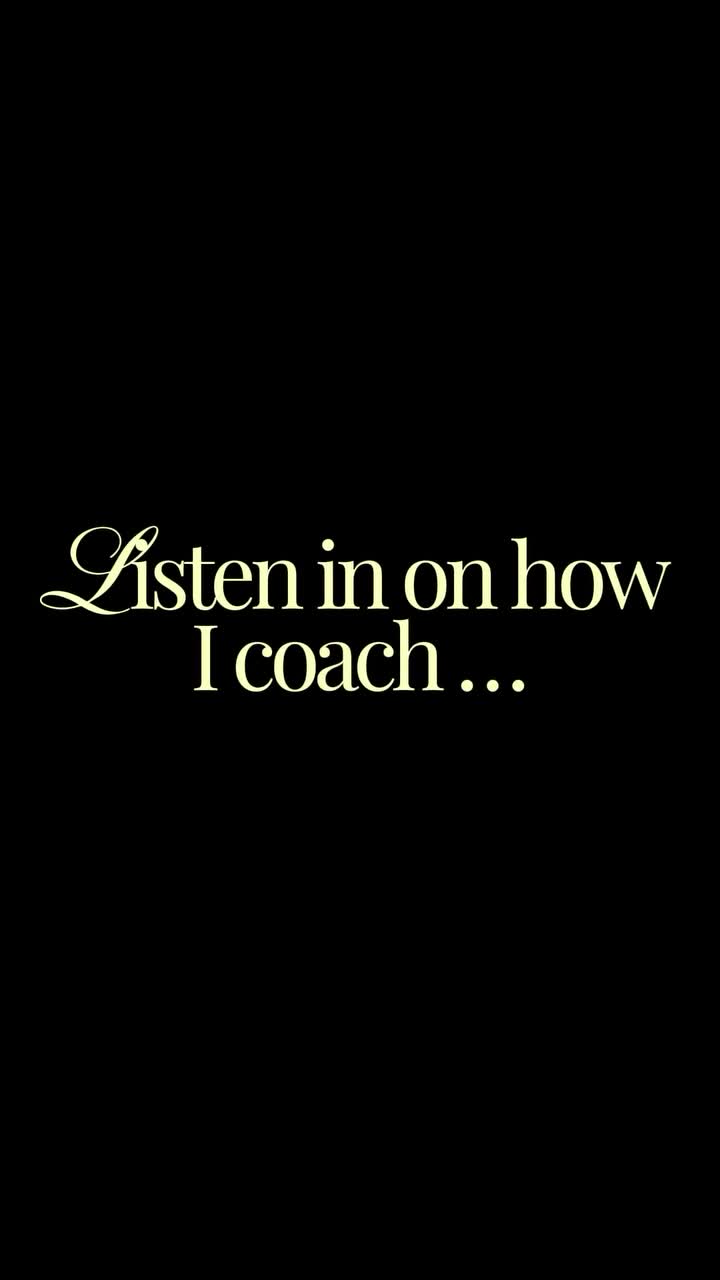 Listen in on how I coach